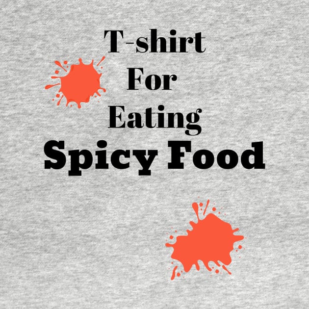 T-shirt For Eating Spicy Food by Epic Hikes